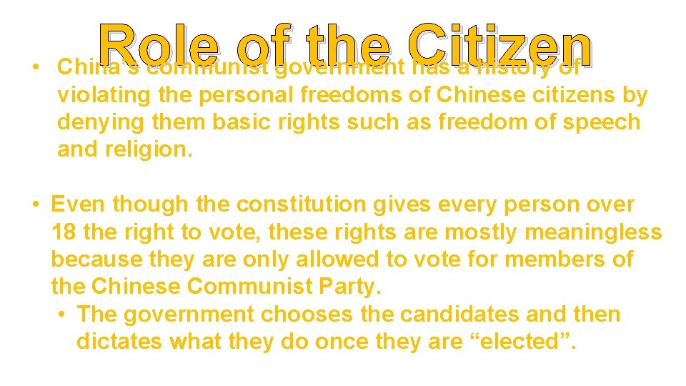 Role of the Citizen • China’s communist government has a history of violating the