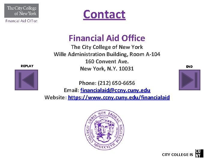Contact Financial Aid Office REPLAY The City College of New York Wille Administration Building, Contact Financial Aid Office REPLAY The City College of New York Wille Administration Building,