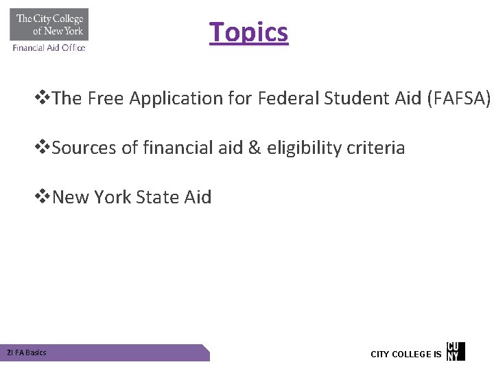 Topics v. The Free Application for Federal Student Aid (FAFSA) v. Sources of financial Topics v. The Free Application for Federal Student Aid (FAFSA) v. Sources of financial