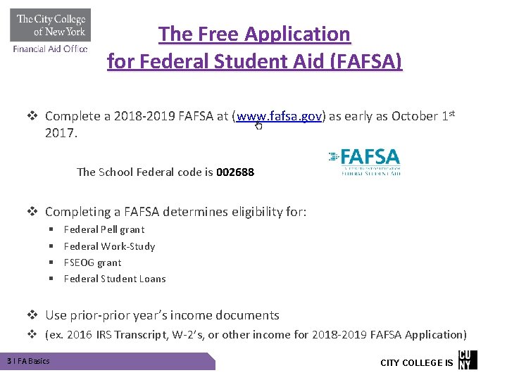 The Free Application for Federal Student Aid (FAFSA) v Complete a 2018 -2019 FAFSA The Free Application for Federal Student Aid (FAFSA) v Complete a 2018 -2019 FAFSA