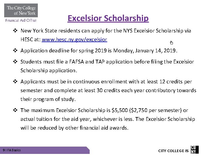 Excelsior Scholarship v New York State residents can apply for the NYS Excelsior Scholarship Excelsior Scholarship v New York State residents can apply for the NYS Excelsior Scholarship