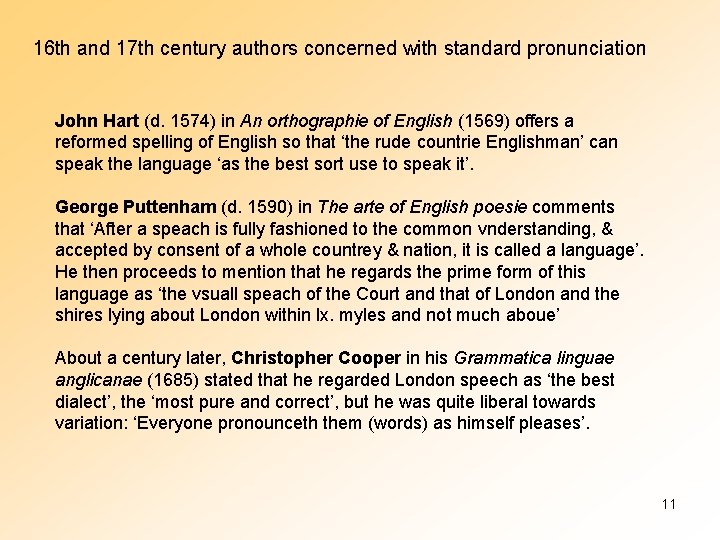 16 th and 17 th century authors concerned with standard pronunciation John Hart (d.