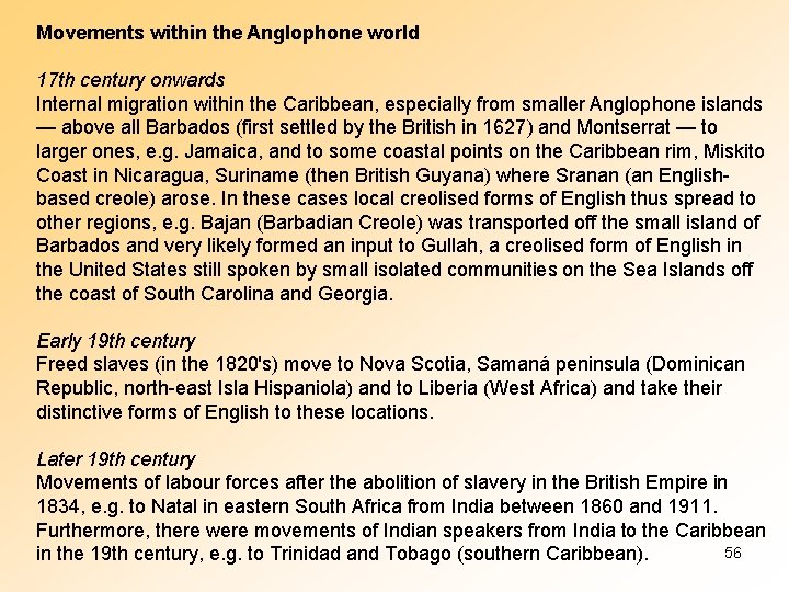 Movements within the Anglophone world 17 th century onwards Internal migration within the Caribbean,