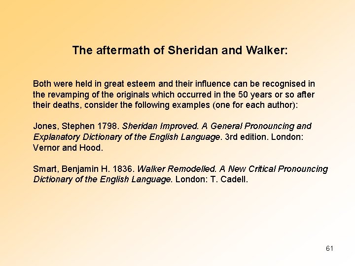 The aftermath of Sheridan and Walker: Both were held in great esteem and their