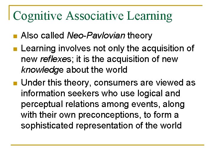 Cognitive Associative Learning n n n Also called Neo-Pavlovian theory Learning involves not only