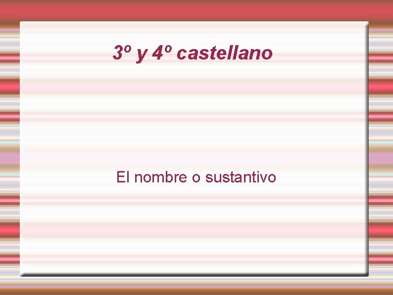 3º y 4º castellano El nombre o sustantivo 