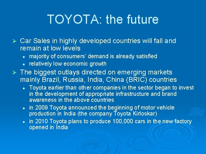 TOYOTA: the future Ø Car Sales in highly developed countries will fall and remain