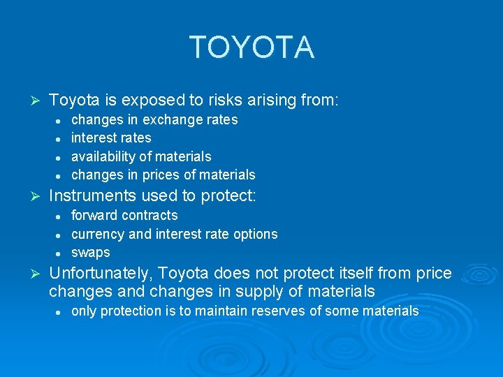 TOYOTA Ø Toyota is exposed to risks arising from: l l Ø Instruments used