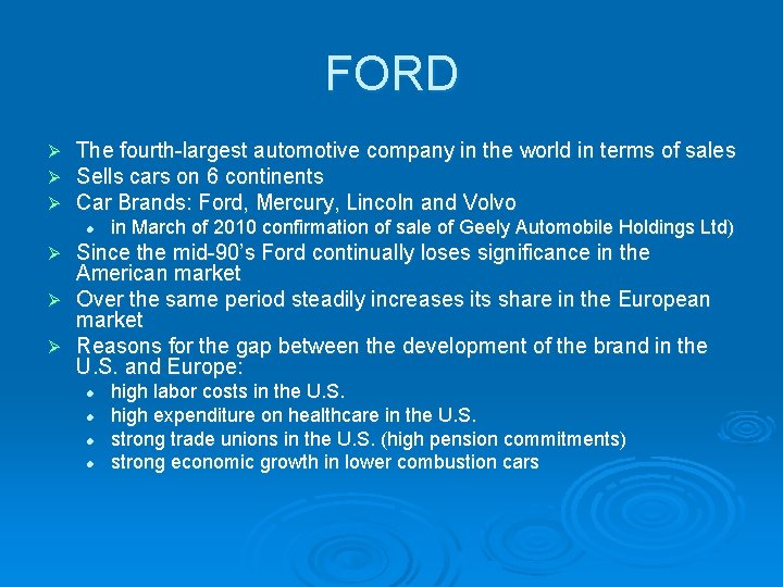 FORD Ø Ø Ø The fourth-largest automotive company in the world in terms of