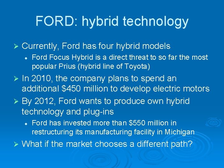 FORD: hybrid technology Ø Currently, Ford has four hybrid models l Ford Focus Hybrid