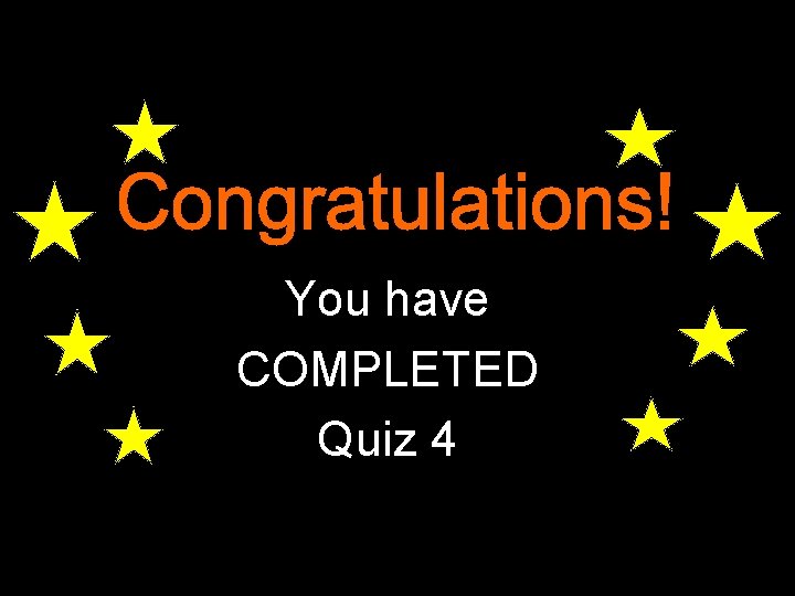 You have COMPLETED Quiz 4 