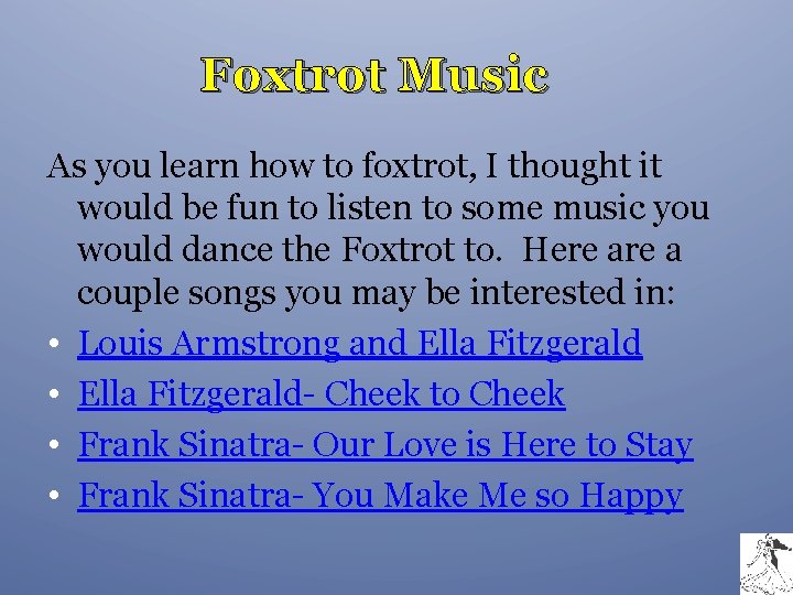 Foxtrot Music As you learn how to foxtrot, I thought it would be fun