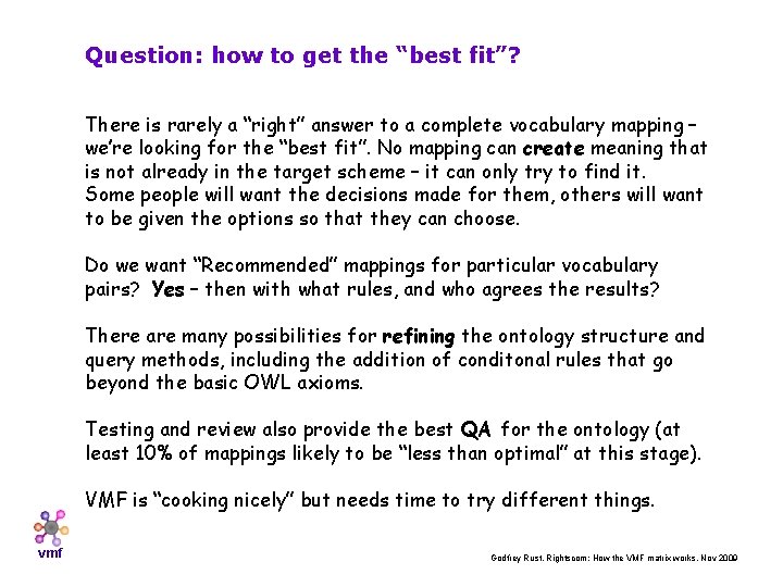 Question: how to get the “best fit”? There is rarely a “right” answer to