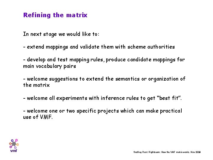 Refining the matrix In next stage we would like to: - extend mappings and