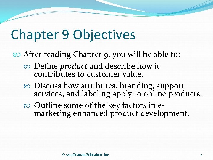 Chapter 9 Objectives After reading Chapter 9, you will be able to: Define product
