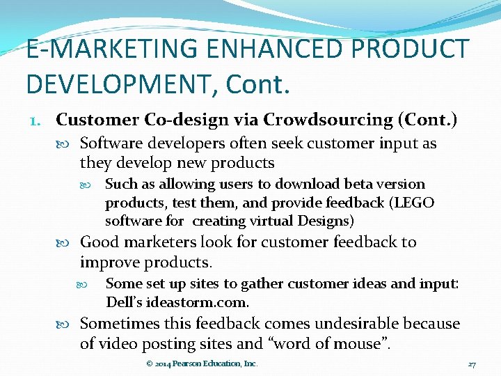 E-MARKETING ENHANCED PRODUCT DEVELOPMENT, Cont. 1. Customer Co-design via Crowdsourcing (Cont. ) Software developers