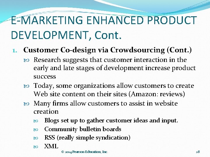 E-MARKETING ENHANCED PRODUCT DEVELOPMENT, Cont. 1. Customer Co-design via Crowdsourcing (Cont. ) Research suggests