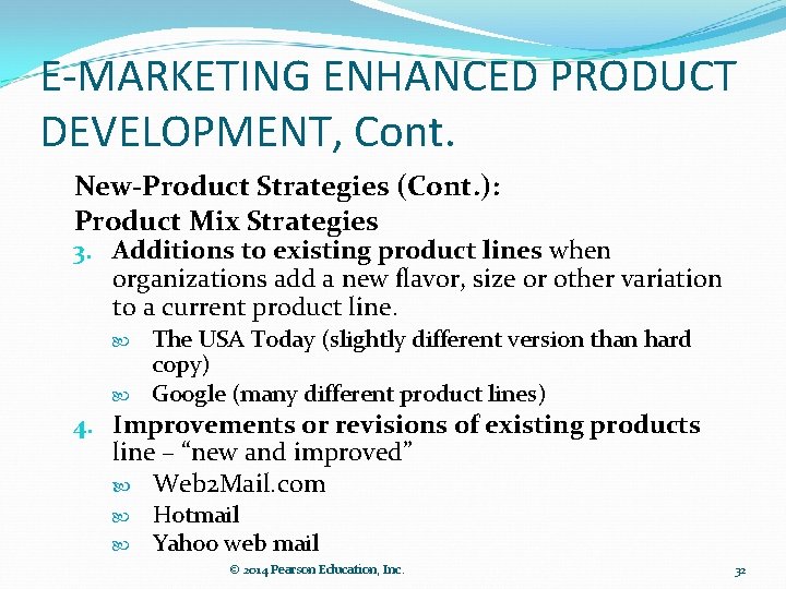 E-MARKETING ENHANCED PRODUCT DEVELOPMENT, Cont. New-Product Strategies (Cont. ): Product Mix Strategies 3. Additions
