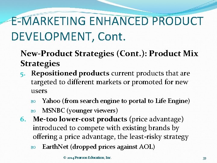 E-MARKETING ENHANCED PRODUCT DEVELOPMENT, Cont. New-Product Strategies (Cont. ): Product Mix Strategies 5. Repositioned