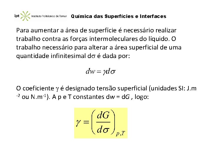 Química das Superfícies e Interfaces Para aumentar a área de superfície é necessário realizar Química das Superfícies e Interfaces Para aumentar a área de superfície é necessário realizar