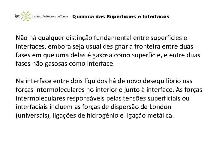 Química das Superfícies e Interfaces Não há qualquer distinção fundamental entre superfícies e interfaces, Química das Superfícies e Interfaces Não há qualquer distinção fundamental entre superfícies e interfaces,