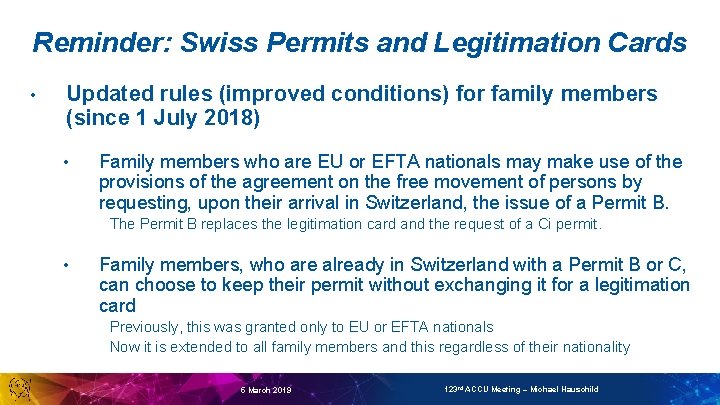 Reminder: Swiss Permits and Legitimation Cards • Updated rules (improved conditions) for family members