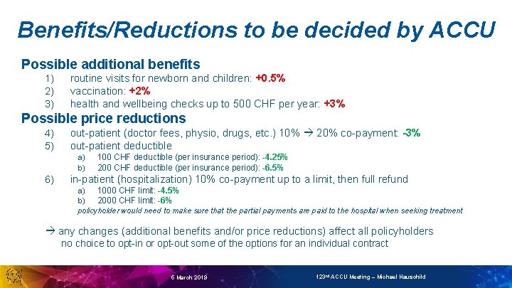 Benefits/Reductions to be decided by ACCU Possible additional benefits 1) 2) 3) routine visits