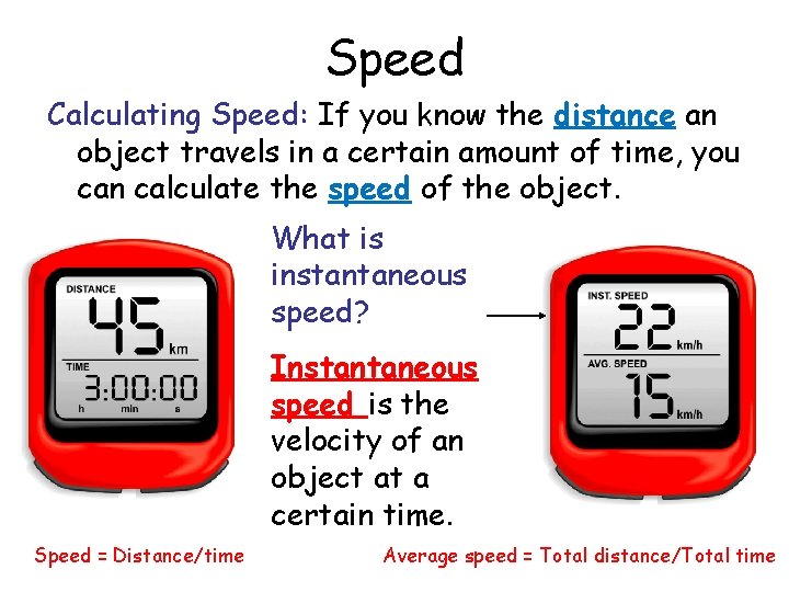 Speed Calculating Speed: If you know the distance an object travels in a certain