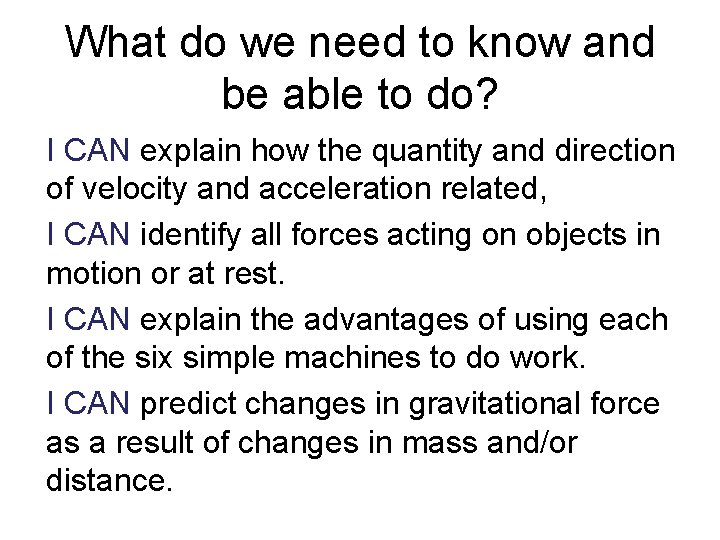 What do we need to know and be able to do? I CAN explain