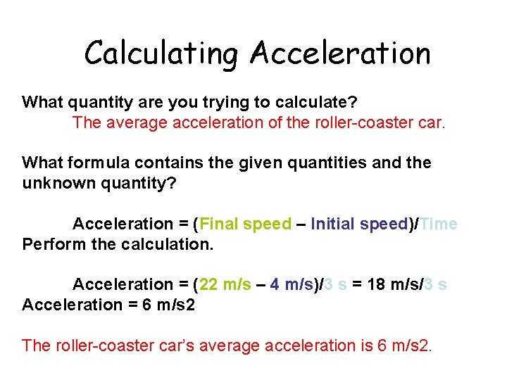 Calculating Acceleration What quantity are you trying to calculate? The average acceleration of the
