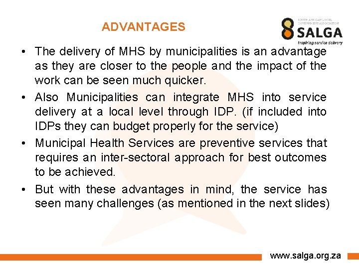 ADVANTAGES • The delivery of MHS by municipalities is an advantage as they are ADVANTAGES • The delivery of MHS by municipalities is an advantage as they are