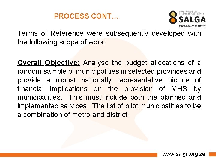PROCESS CONT… Terms of Reference were subsequently developed with the following scope of work: PROCESS CONT… Terms of Reference were subsequently developed with the following scope of work: