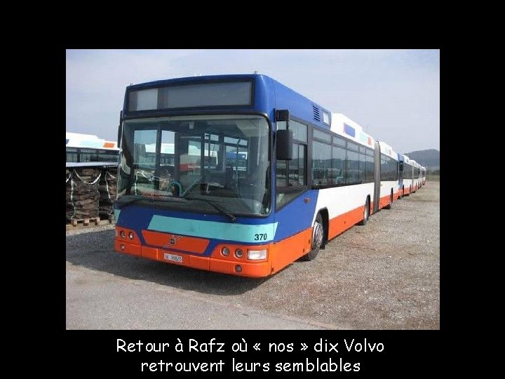 Retour à Rafz où « nos » dix Volvo retrouvent leurs semblables 