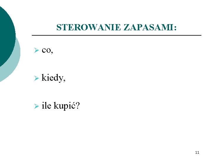 STEROWANIE ZAPASAMI: Ø co, Ø kiedy, Ø ile kupić? 11 