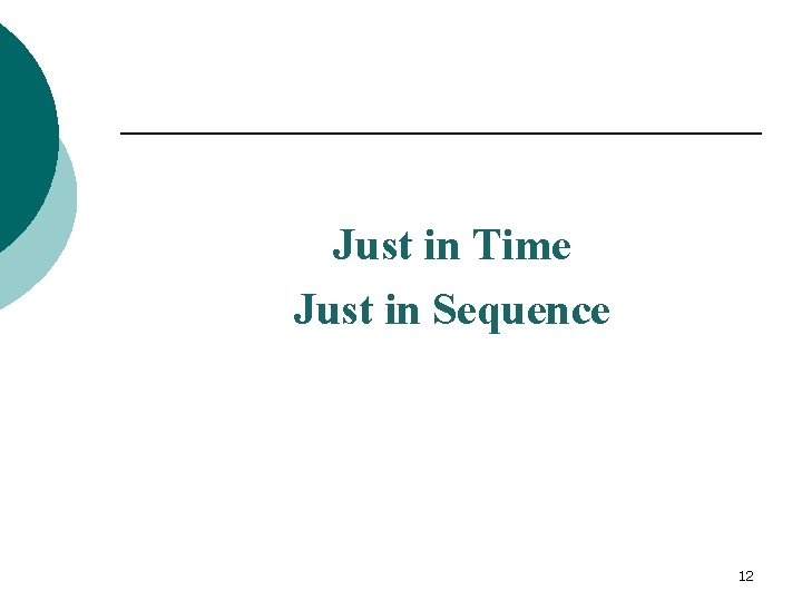 Just in Time Just in Sequence 12 