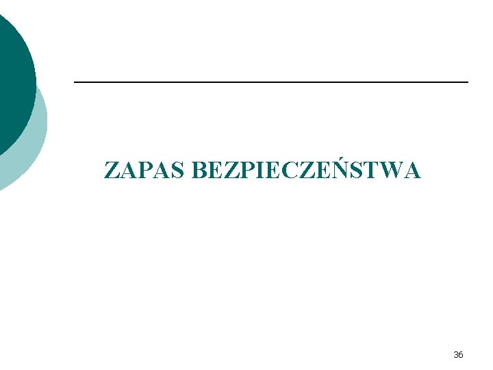 ZAPAS BEZPIECZEŃSTWA 36 