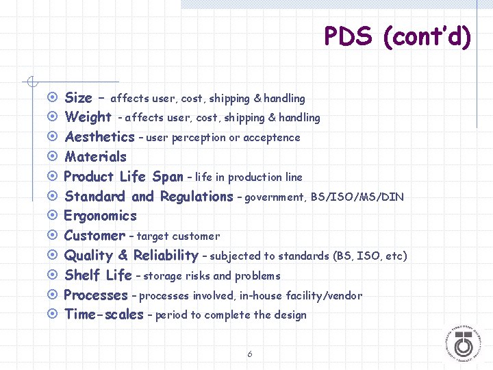 PDS (cont’d) ¤ ¤ ¤ Size – affects user, cost, shipping & handling Weight