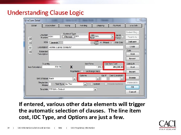 Understanding Clause Logic If entered, various other data elements will trigger the automatic selection