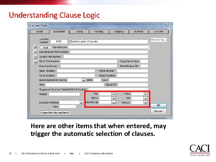 Understanding Clause Logic Here are other items that when entered, may trigger the automatic