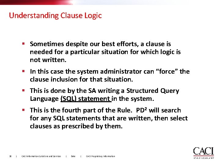 Understanding Clause Logic § Sometimes despite our best efforts, a clause is needed for