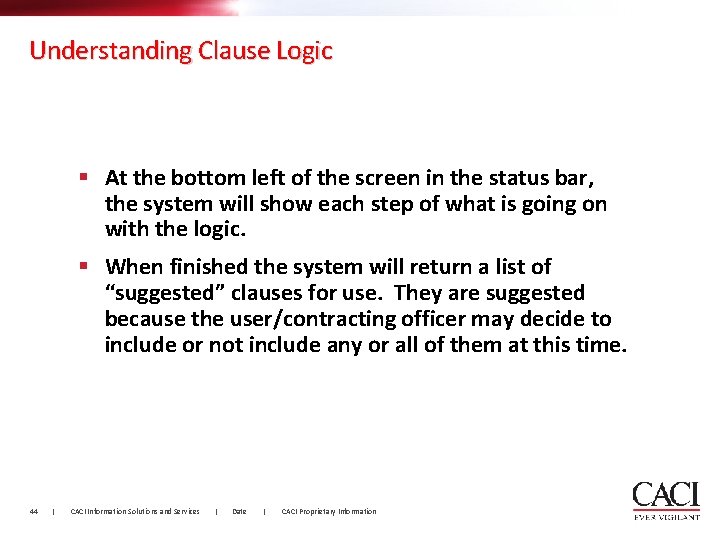 Understanding Clause Logic § At the bottom left of the screen in the status