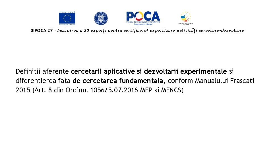 SIPOCA 27 - Instruirea a 20 experți pentru certificare/ expertizare activități cercetare-dezvoltare Definitii aferente