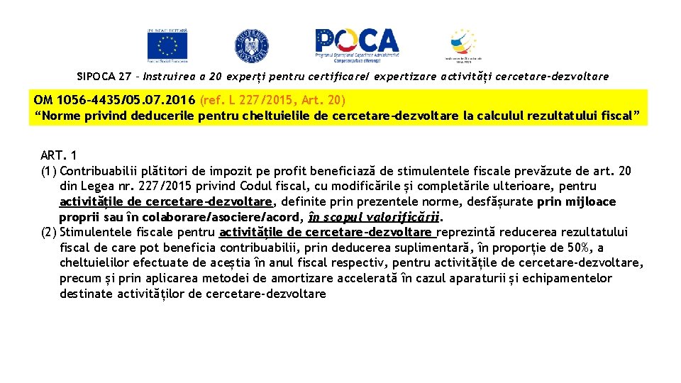 SIPOCA 27 - Instruirea a 20 experți pentru certificare/ expertizare activități cercetare-dezvoltare OM 1056