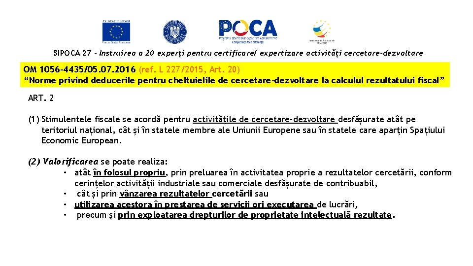 SIPOCA 27 - Instruirea a 20 experți pentru certificare/ expertizare activități cercetare-dezvoltare OM 1056