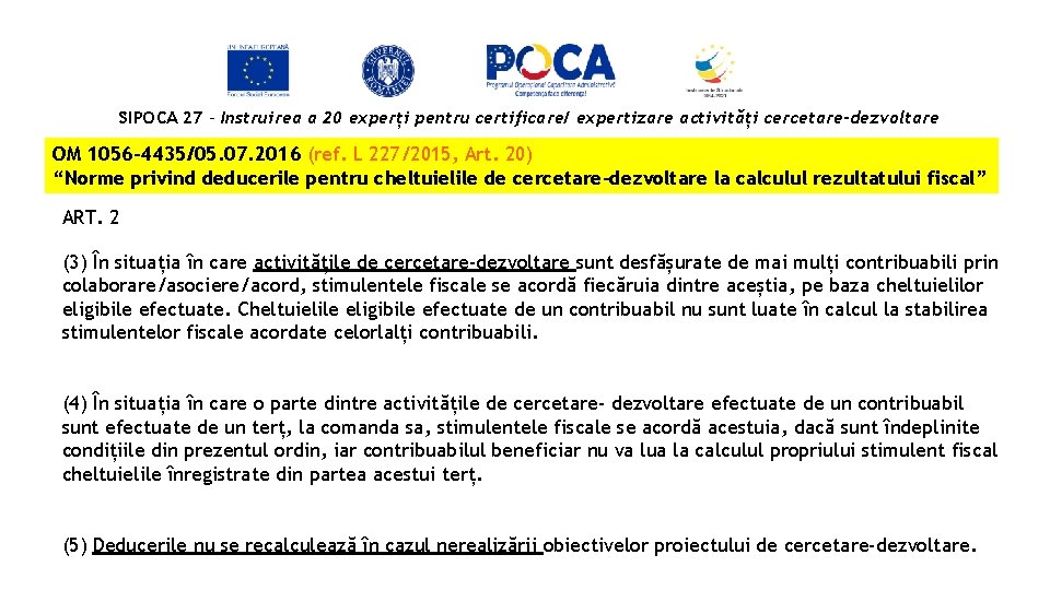 SIPOCA 27 - Instruirea a 20 experți pentru certificare/ expertizare activități cercetare-dezvoltare OM 1056