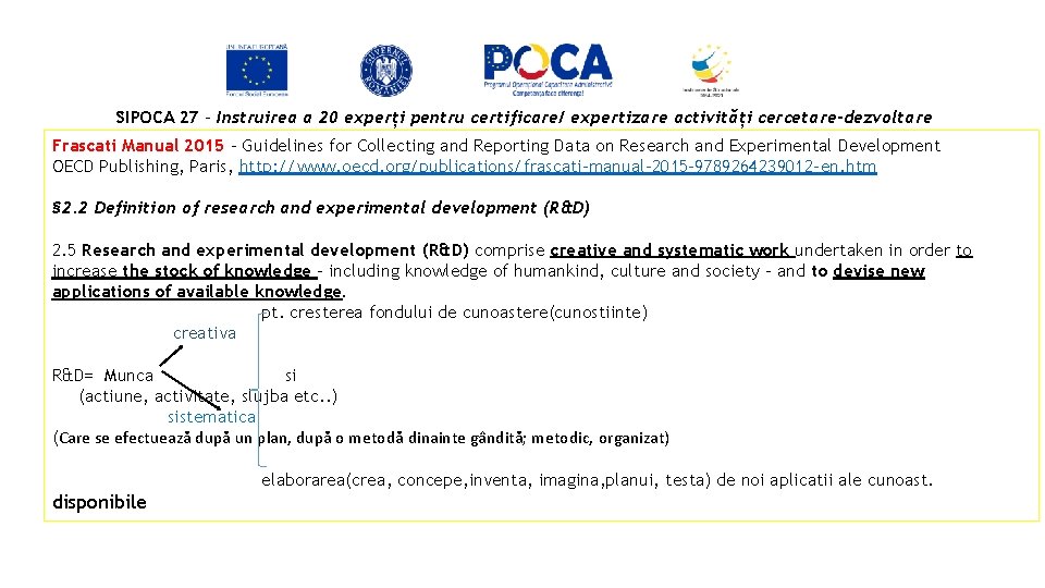 SIPOCA 27 - Instruirea a 20 experți pentru certificare/ expertizare activități cercetare-dezvoltare Frascati Manual