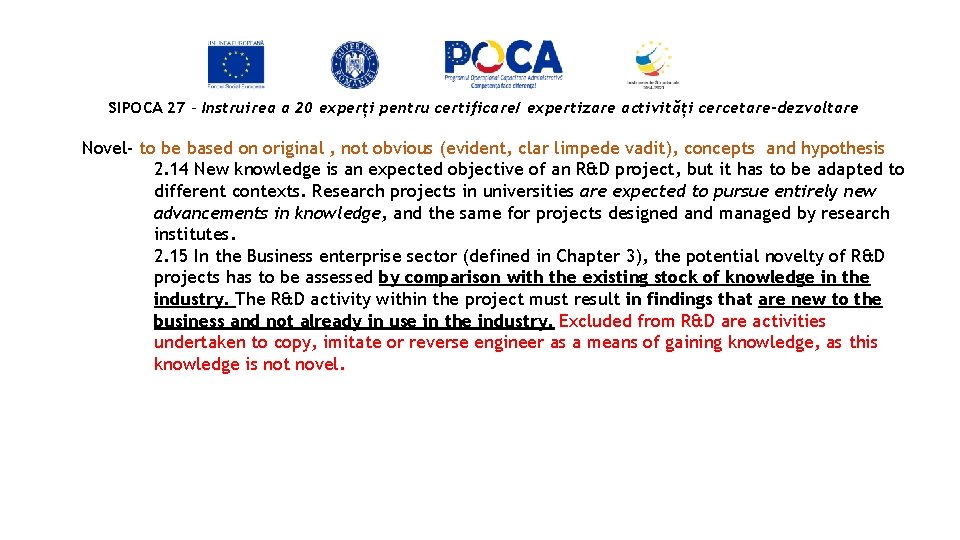 SIPOCA 27 - Instruirea a 20 experți pentru certificare/ expertizare activități cercetare-dezvoltare Novel- to