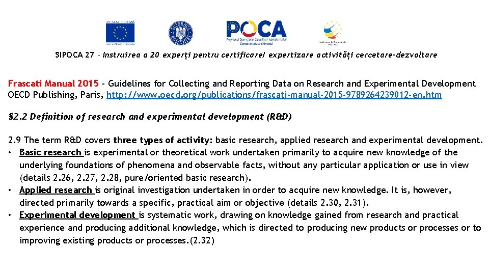 SIPOCA 27 - Instruirea a 20 experți pentru certificare/ expertizare activități cercetare-dezvoltare Frascati Manual