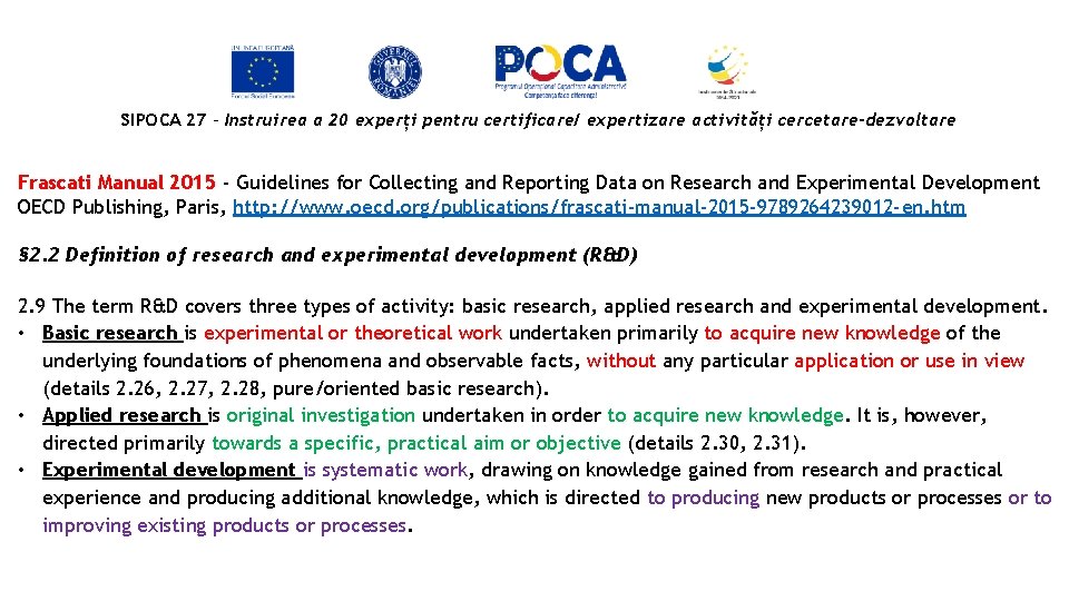 SIPOCA 27 - Instruirea a 20 experți pentru certificare/ expertizare activități cercetare-dezvoltare Frascati Manual