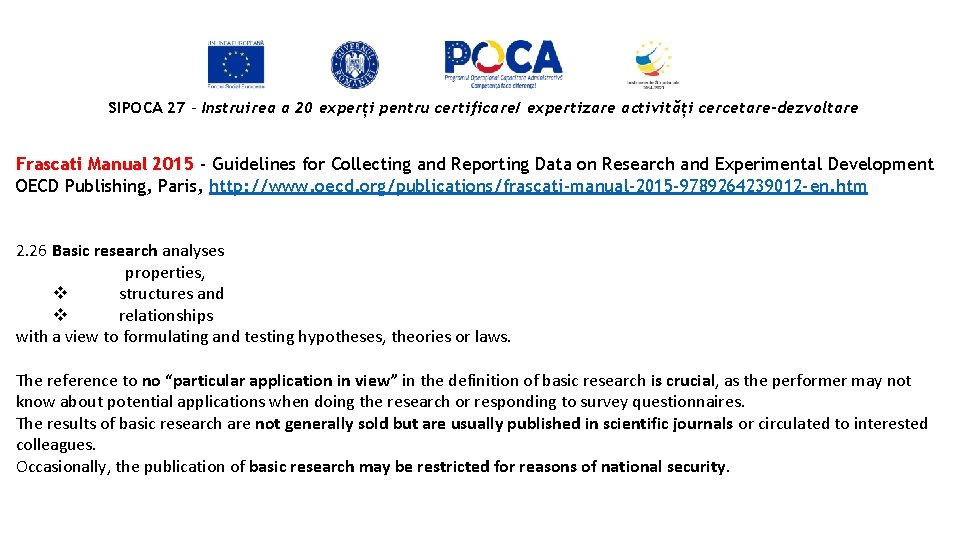 SIPOCA 27 - Instruirea a 20 experți pentru certificare/ expertizare activități cercetare-dezvoltare Frascati Manual